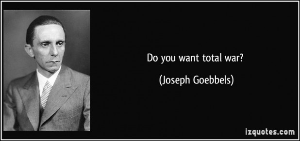 quote-do-you-want-total-war-joseph-goebbels-306329