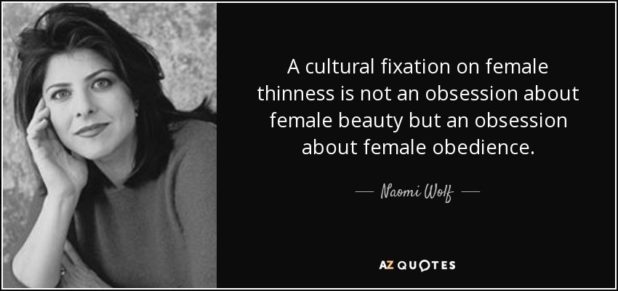 quote-a-cultural-fixation-on-female-thinness-is-not-an-obsession-about-female-beauty-but-an-naomi-wolf-44-93-17