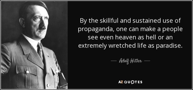 quote-by-the-skillful-and-sustained-use-of-propaganda-one-can-make-a-people-see-even-heaven-adolf-hitler-63-97-75