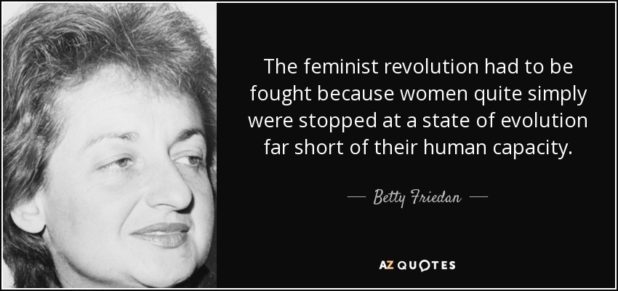 quote-the-feminist-revolution-had-to-be-fought-because-women-quite-simply-were-stopped-at-betty-friedan-64-99-53