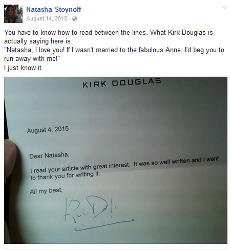 Kirk Douglas wrote Stoynoff a polite thank you letter, yet Stoynoff read into it like he was wanting to leave his wife to be with her. This is obviously not somebody who is sane, or trustworthy. 