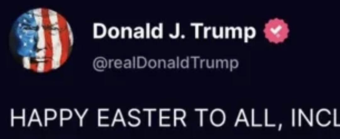 Trump Vows Revenge in Easter Message (On Truth Social Where No One Saw It)